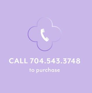 Call 704.543.3748 to purchase